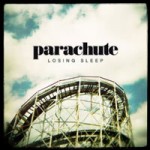 Parachute - Losing Sleep