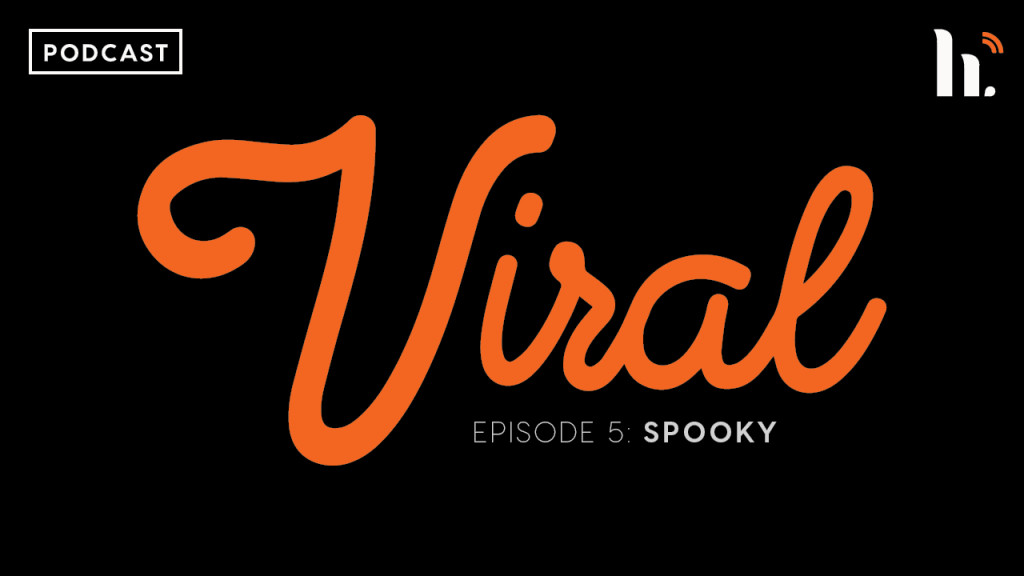 Viral: Episode 5 — Spooky