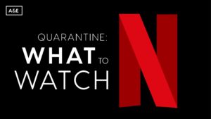 Quarantine Picks: What to watch on Netflix