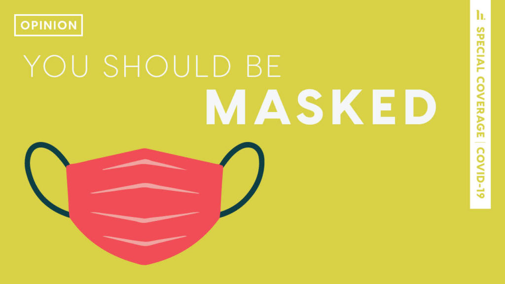 Put On The Cover: Why covering your face in public is near-essential
