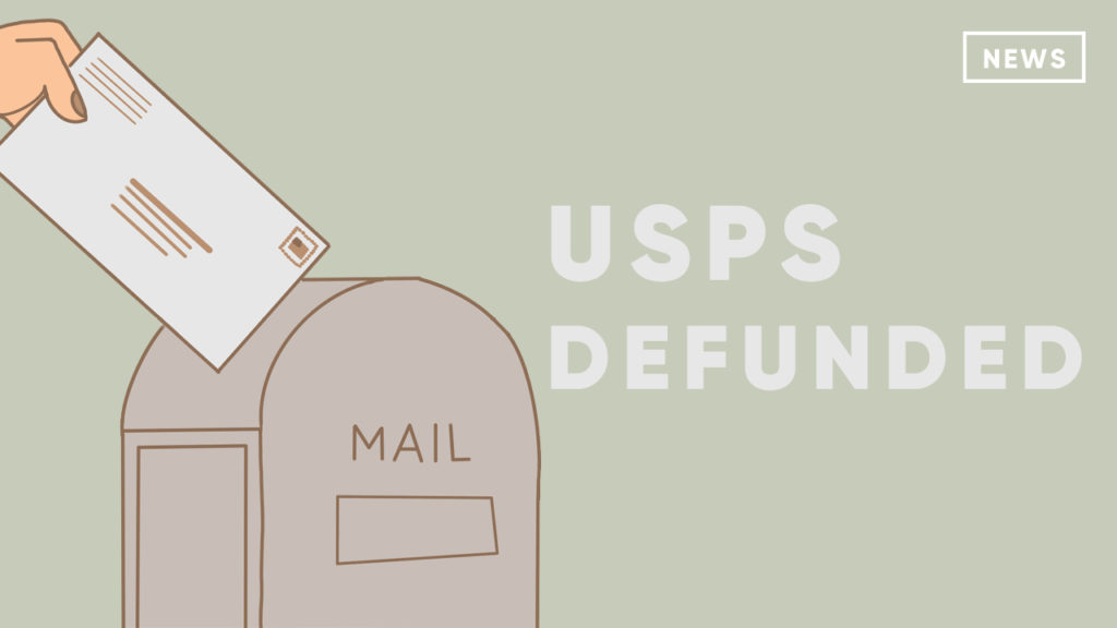 Trump Defunds USPS: How This Will Affect The Election