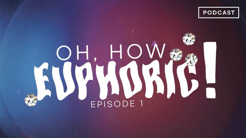 Oh How Euphoric! — Episode 1