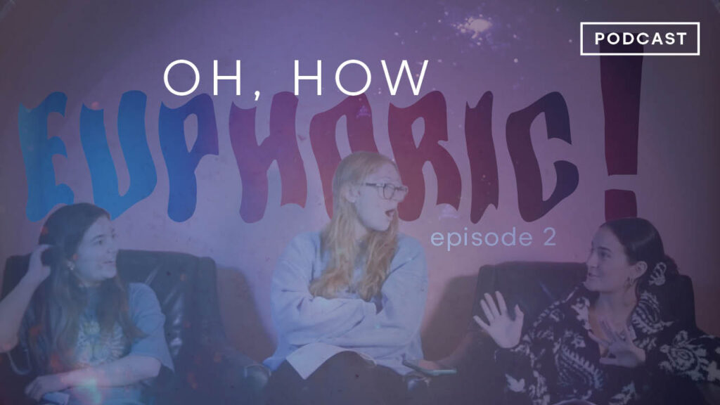 Oh How Euphoric! — Episode 2