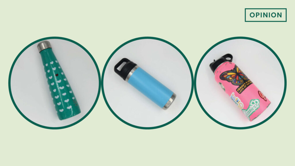 Water Bottle Wars: Water bottle trends are impossible to keep up with and don't benefit anyone